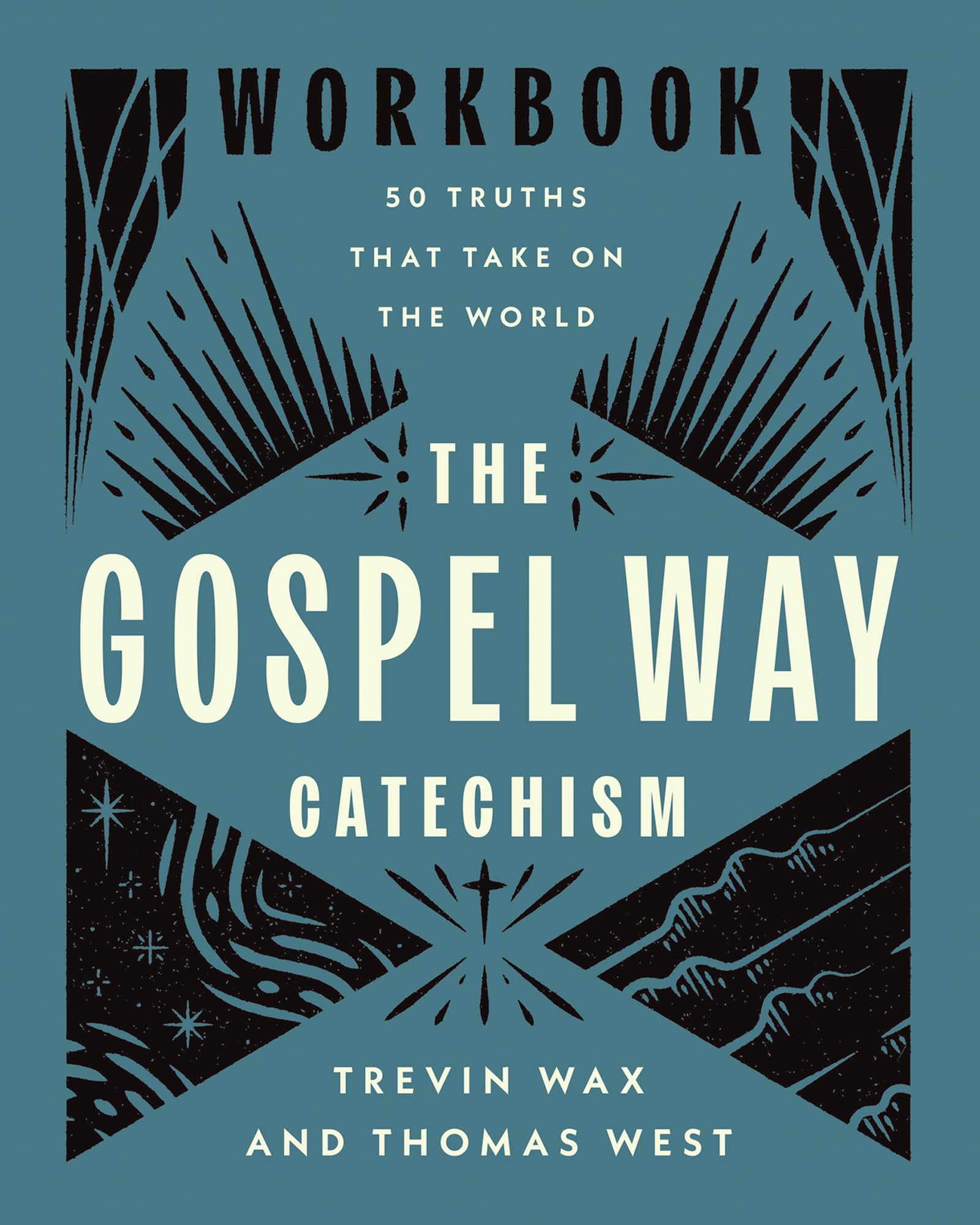 The Gospel Way Catechism Workbook: 50 Truths That Take On the World The Happy Book Stack