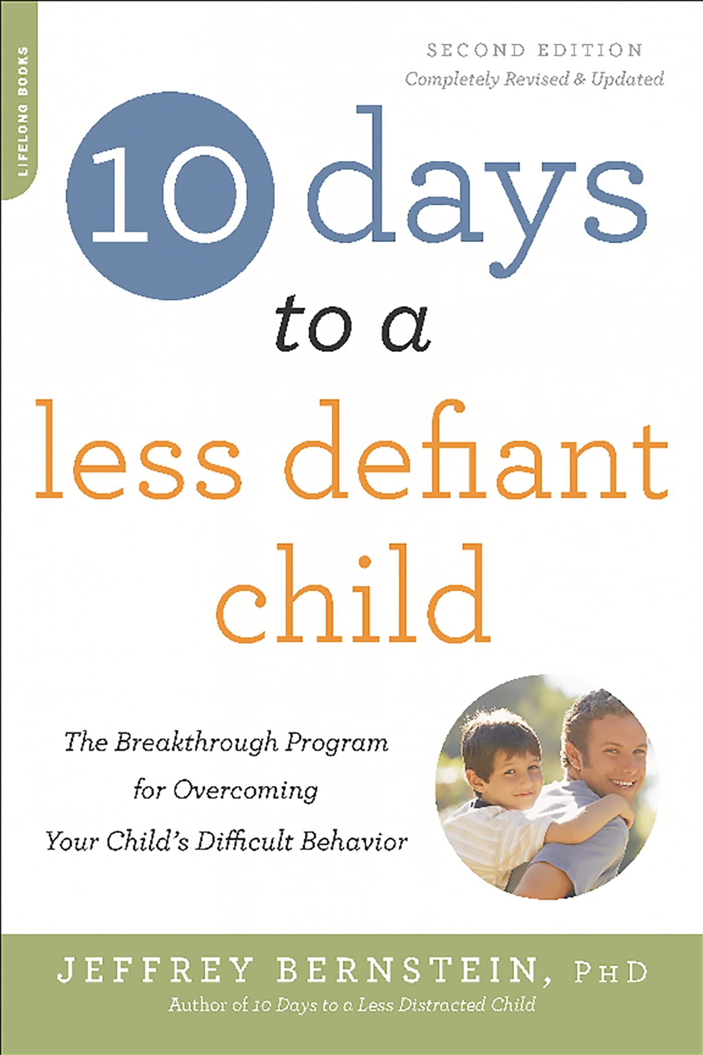 10 Days to a Less Defiant Child, second edition: The Breakthrough Program for Overcoming Your Child's Difficult Behavior The Happy Book Stack