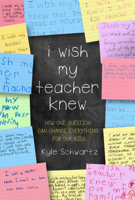 I Wish My Teacher Knew: How One Question Can Change Everything for Our Kids The Happy Book Stack