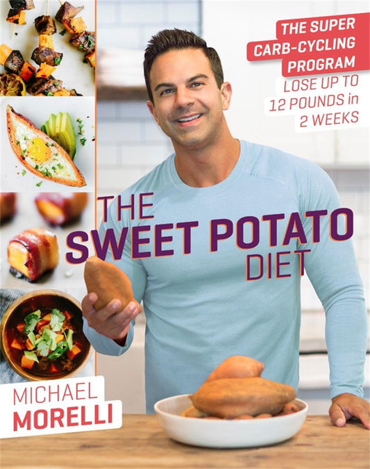 The Sweet Potato Diet: The Super Carb-Cycling Program to Lose Up to 12 Pounds in 2 Weeks The Happy Book Stack