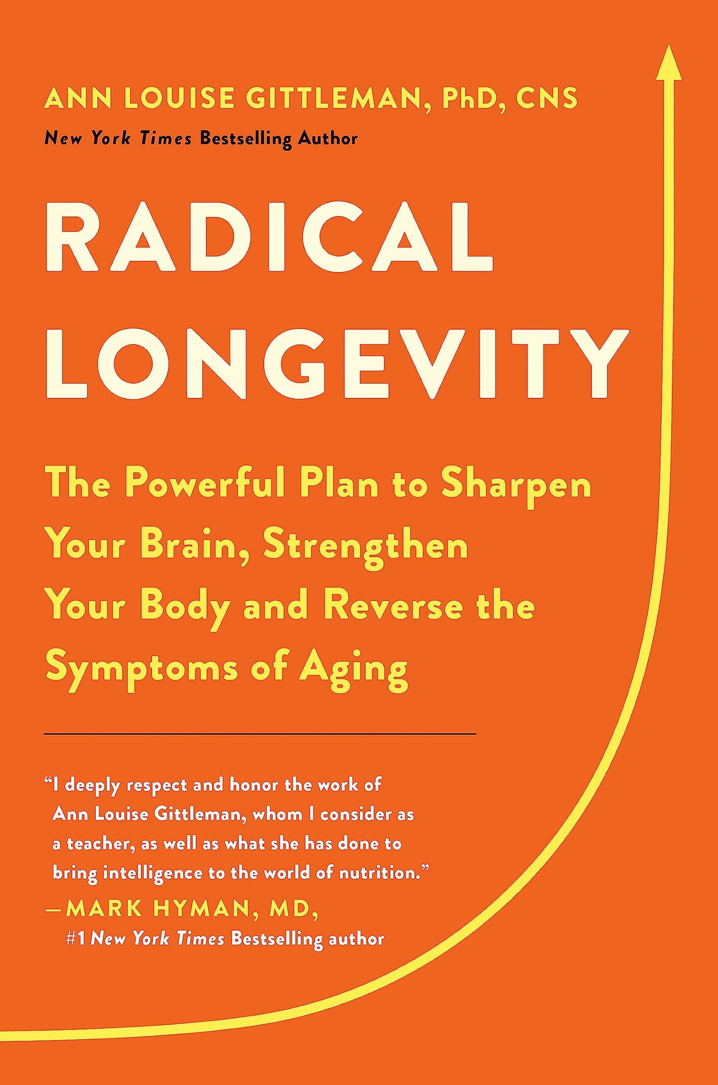 Radical Longevity: The Powerful Plan to Sharpen Your Brain, Strengthen Your Body, and Reverse the Symptoms of Aging The Happy Book Stack