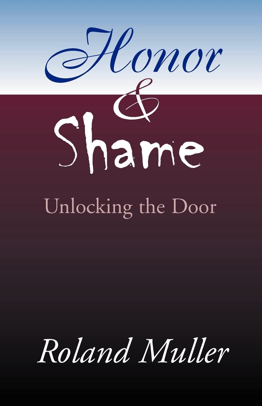 Honor and Shame: Unlocking the Door The Happy Book Stack