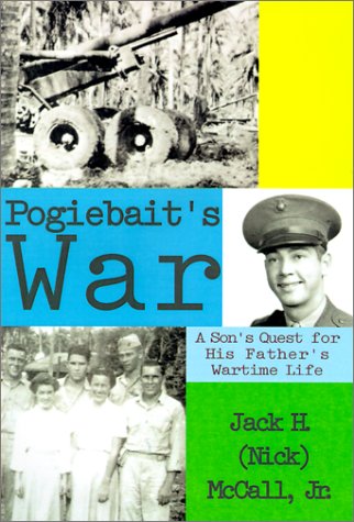 Pogiebait's War: A Son's Quest for His Father's Wartime Life The Happy Book Stack