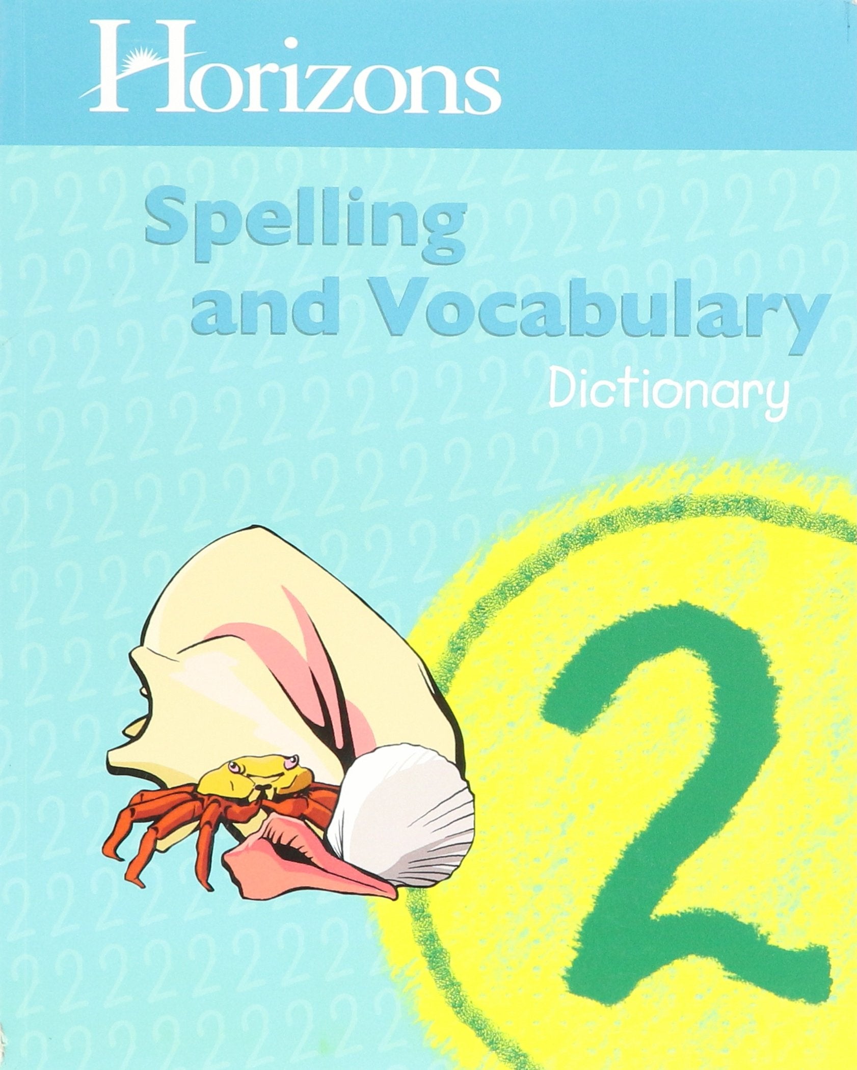 Horizons 2nd Grade Spelling & Vocabulary Dictionary by Ph. D. Mary Ellan Quint (2006-05-03) The Happy Book Stack