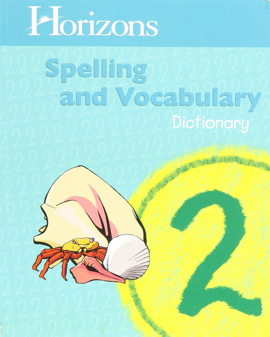 Horizons 2nd Grade Spelling & Vocabulary Dictionary by Ph. D. Mary Ellan Quint (2006-05-03) The Happy Book Stack