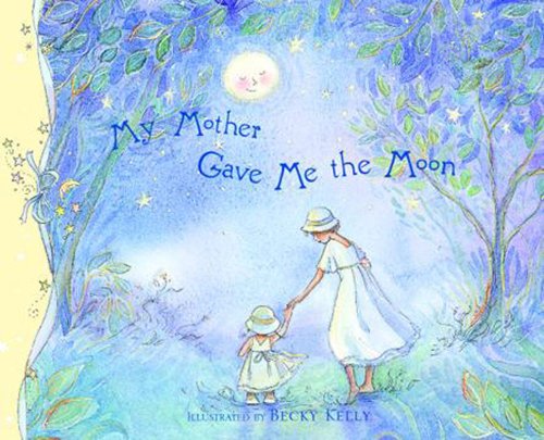 My Mother Gave Me The Moon The Happy Book Stack
