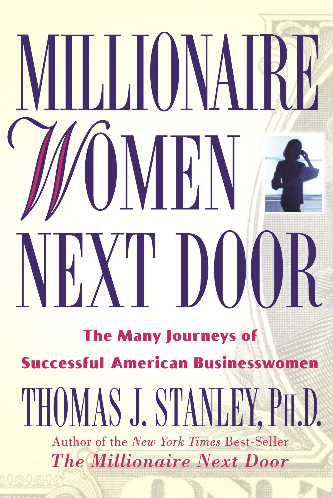 Millionaire Women Next Door: The Many Journeys of Successful American Businesswomen The Happy Book Stack