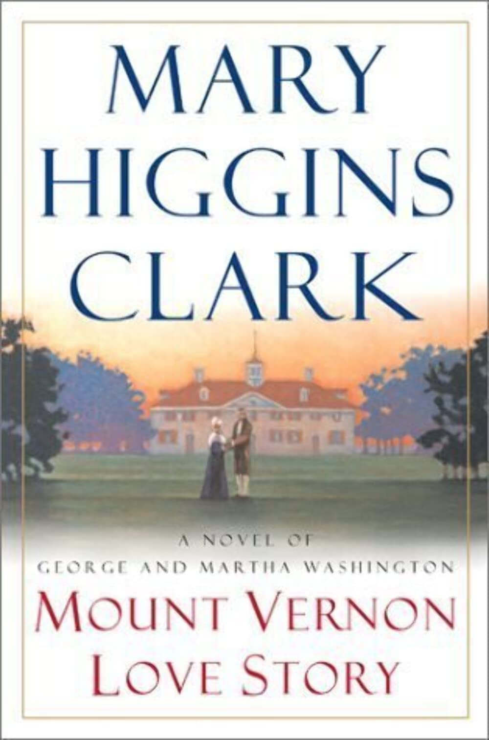 Mount Vernon Love Story: A Novel of George and Martha Washington The Happy Book Stack