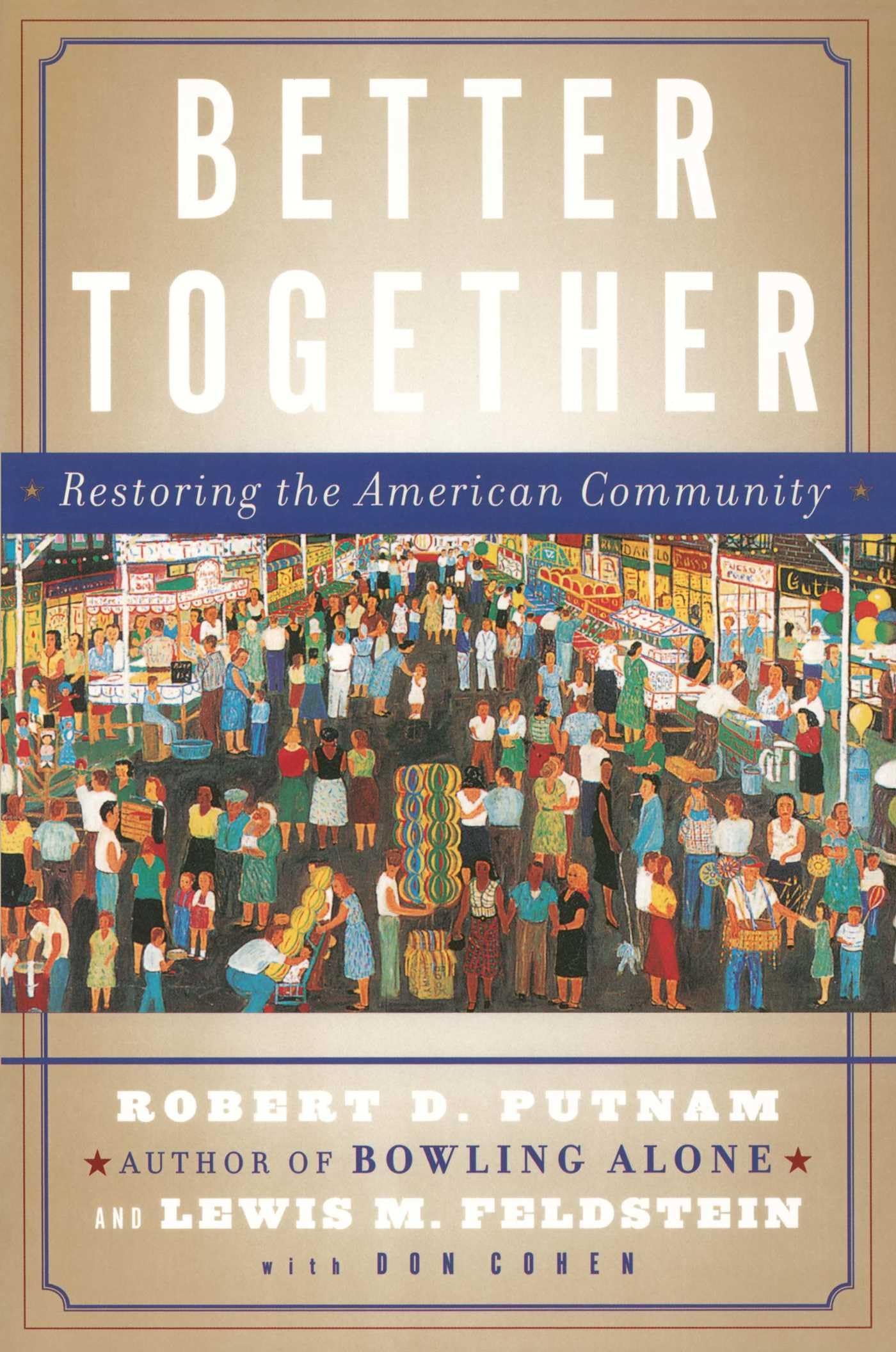 Better Together: Restoring the American Community The Happy Book Stack