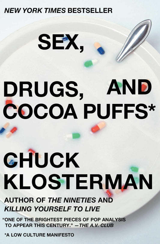 Sex, Drugs, and Cocoa Puffs: A Low Culture Manifesto The Happy Book Stack