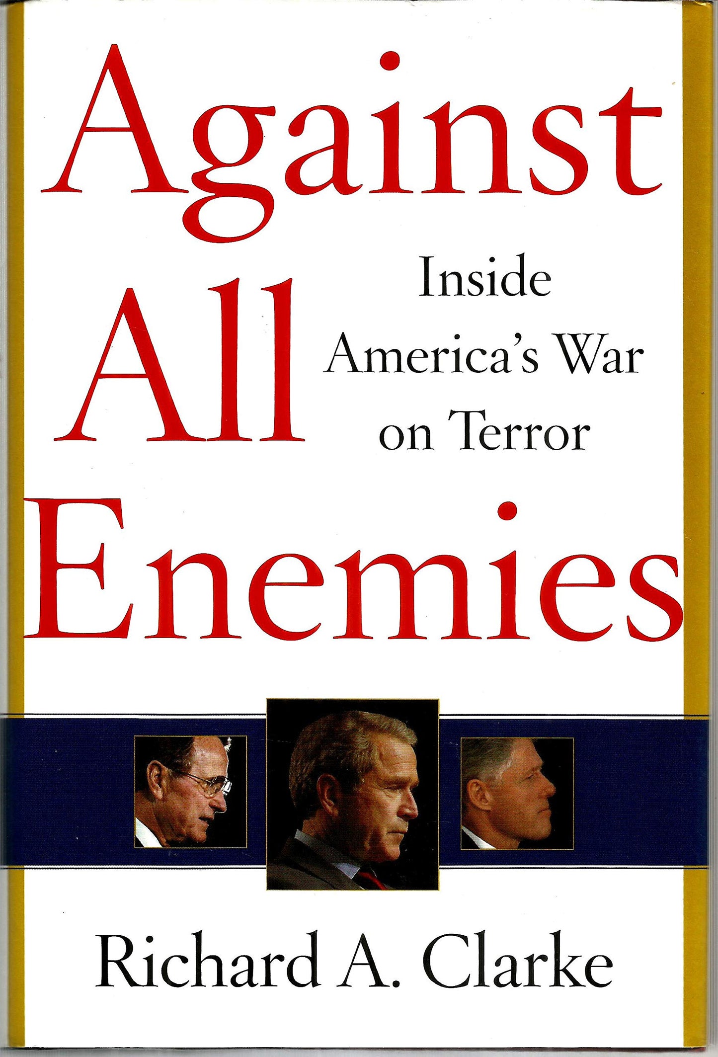 Against All Enemies: Inside America's War on Terror The Happy Book Stack