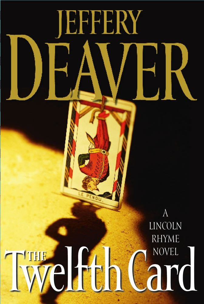 The Twelfth Card: A Lincoln Rhyme Novel The Happy Book Stack