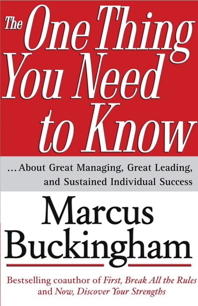 The One Thing You Need to Know: ... About Great Managing, Great Leading, and Sustained Individual Success The Happy Book Stack