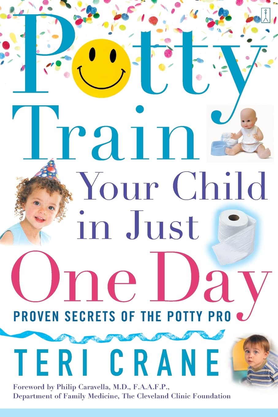 Potty Train Your Child in Just One Day: Proven Secrets of the Potty Pro [toilet training] The Happy Book Stack