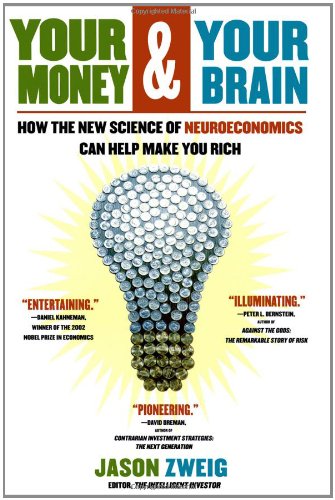 Your Money and Your Brain: How the New Science of Neuroeconomics Can Help Make You Rich The Happy Book Stack