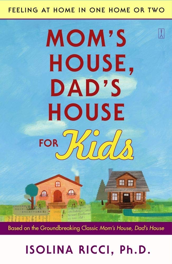 Mom's House, Dad's House for Kids: Feeling at Home in One Home or Two The Happy Book Stack
