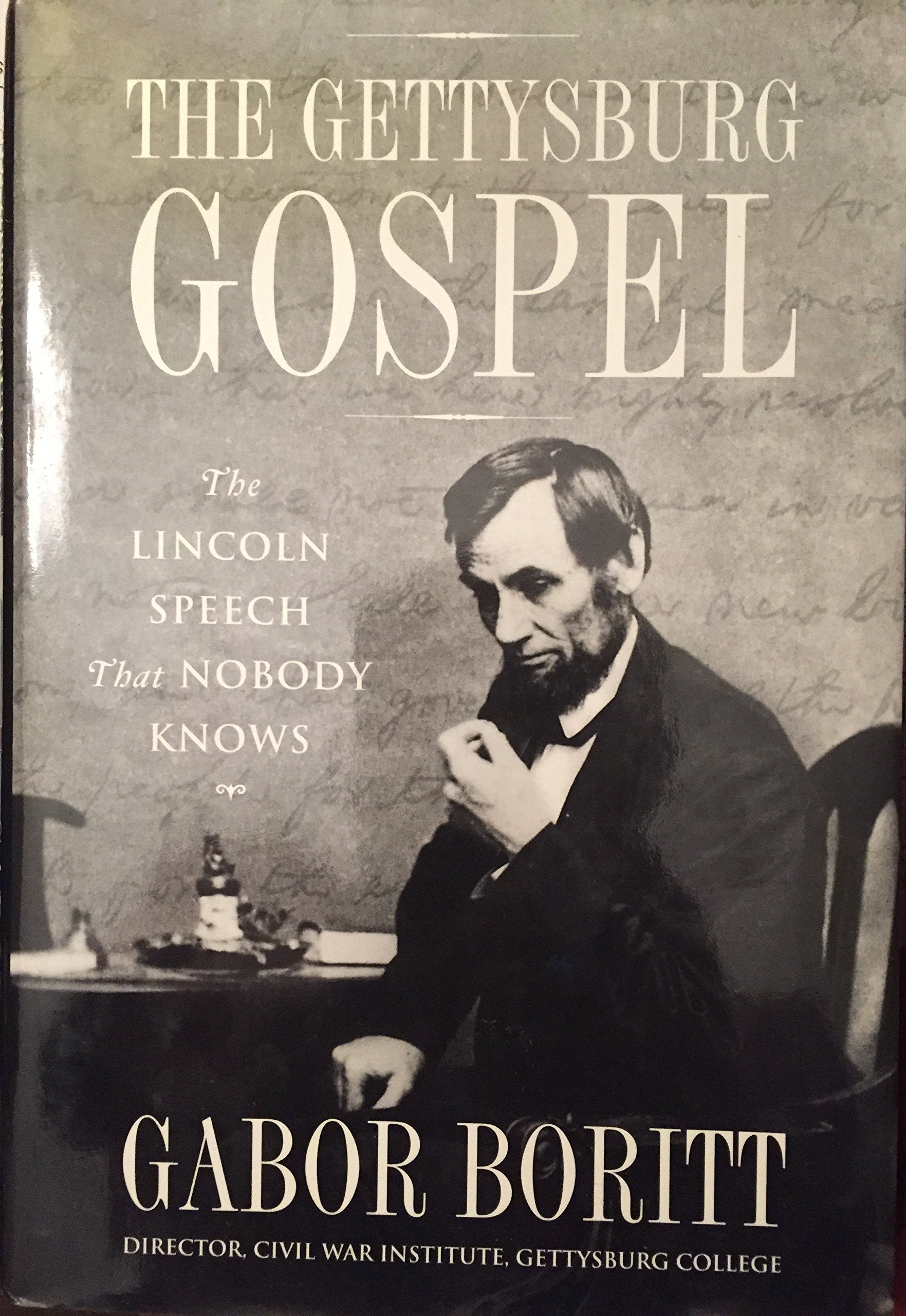 The Gettysburg Gospel: The Lincoln Speech That Nobody Knows The Happy Book Stack