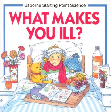 What Makes You Ill (Usborne Starting Point Science) The Happy Book Stack