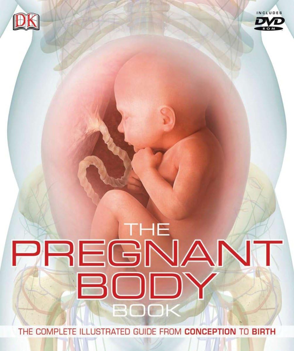 The Pregnant Body Book: The Complete Illustrated Guide from Conception to Birth The Happy Book Stack