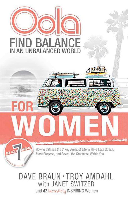 Oola for Women: Find Balance in an Unbalanced World-How to Balance the 7 Key Areas of Life The Happy Book Stack
