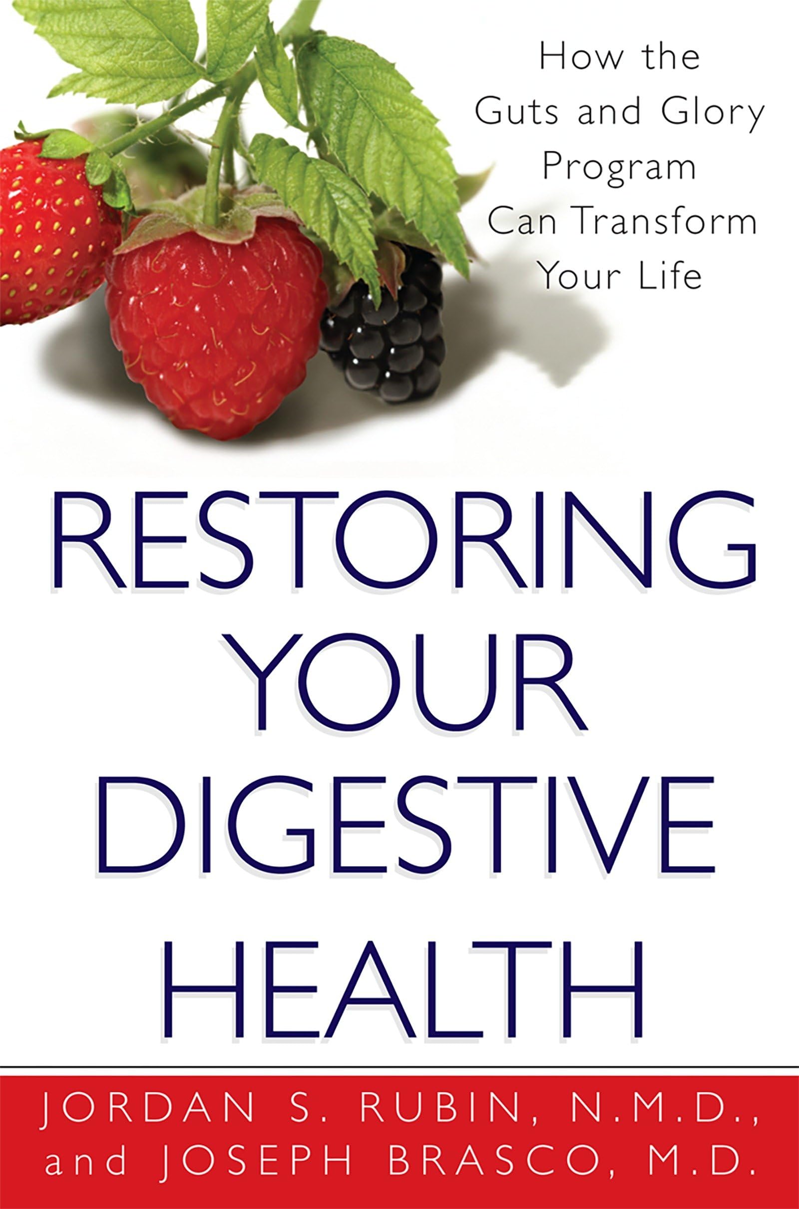 Restoring Your Digestive Health:: How The Guts And Glory Program Can Transform Your Life The Happy Book Stack