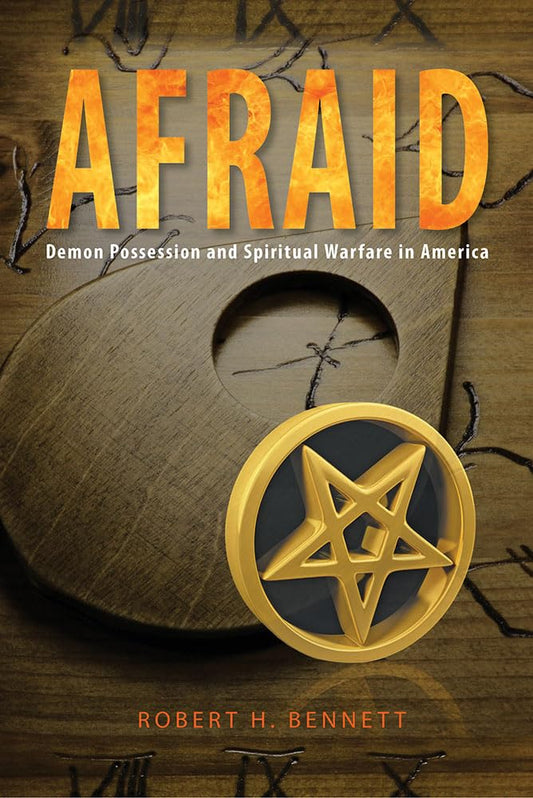 Afraid: Demon Possession and Spiritual Warfare in America The Happy Book Stack