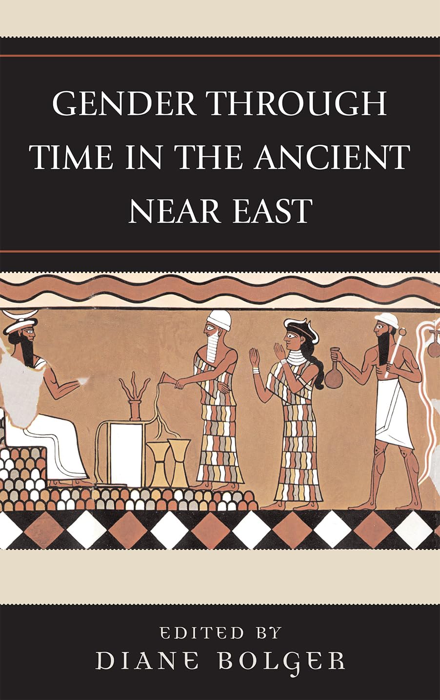 Gender Through Time in the Ancient Near East (Gender and Archaeology) - 6288