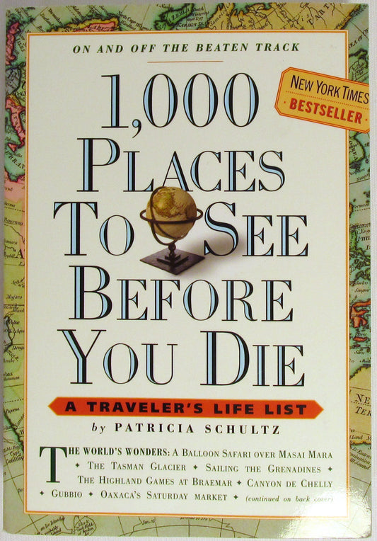 1,000 Places to See Before You Die: A Traveler's Life List The Happy Book Stack