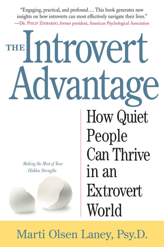 The Introvert Advantage: How Quiet People Can Thrive in an Extrovert World The Happy Book Stack