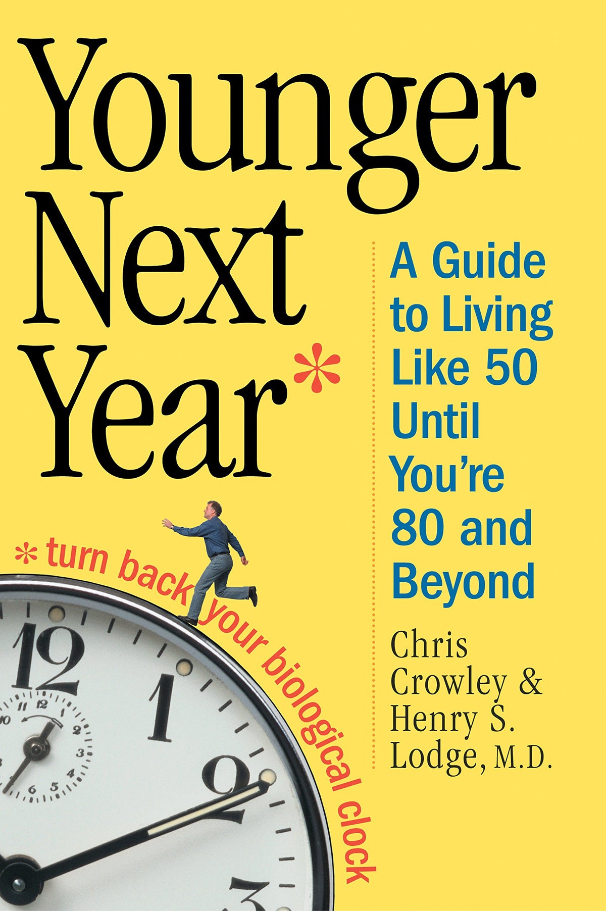 Younger Next Year: A Guide To Living Like 50 Until You're 80 And Beyond The Happy Book Stack