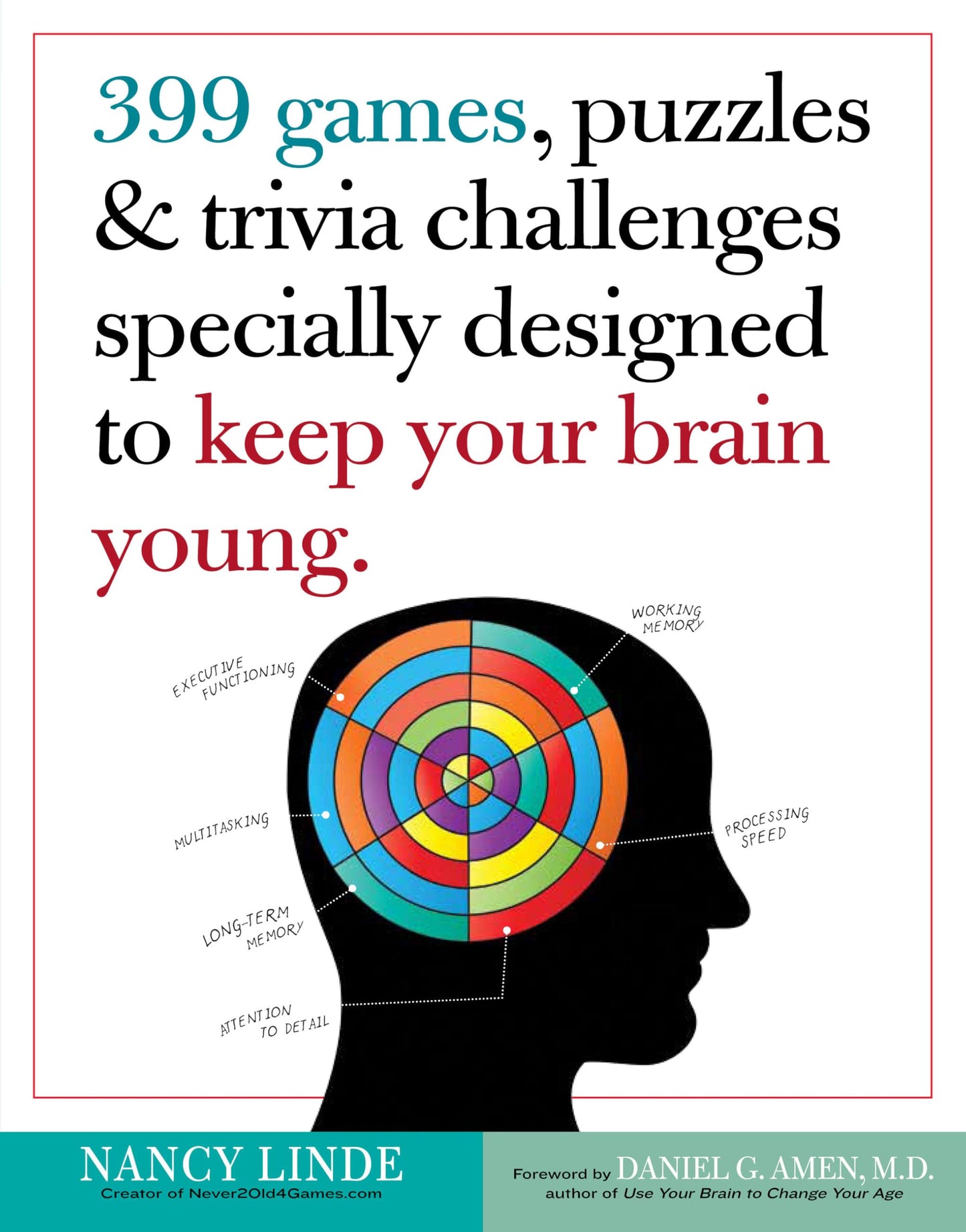399 Games, Puzzles & Trivia Challenges Specially Designed to Keep Your Brain Young. The Happy Book Stack