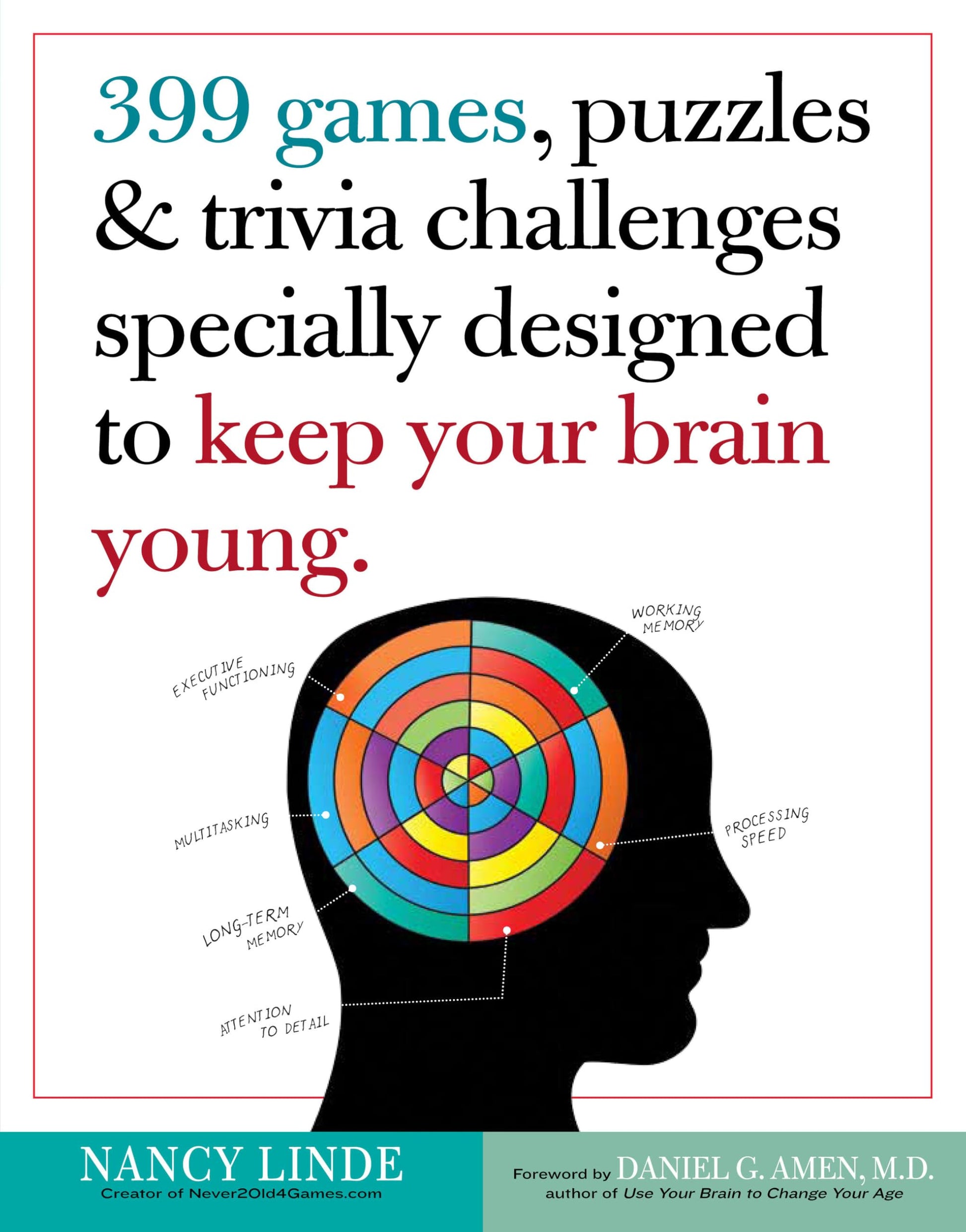 399 Games, Puzzles & Trivia Challenges Specially Designed to Keep Your Brain Young. The Happy Book Stack
