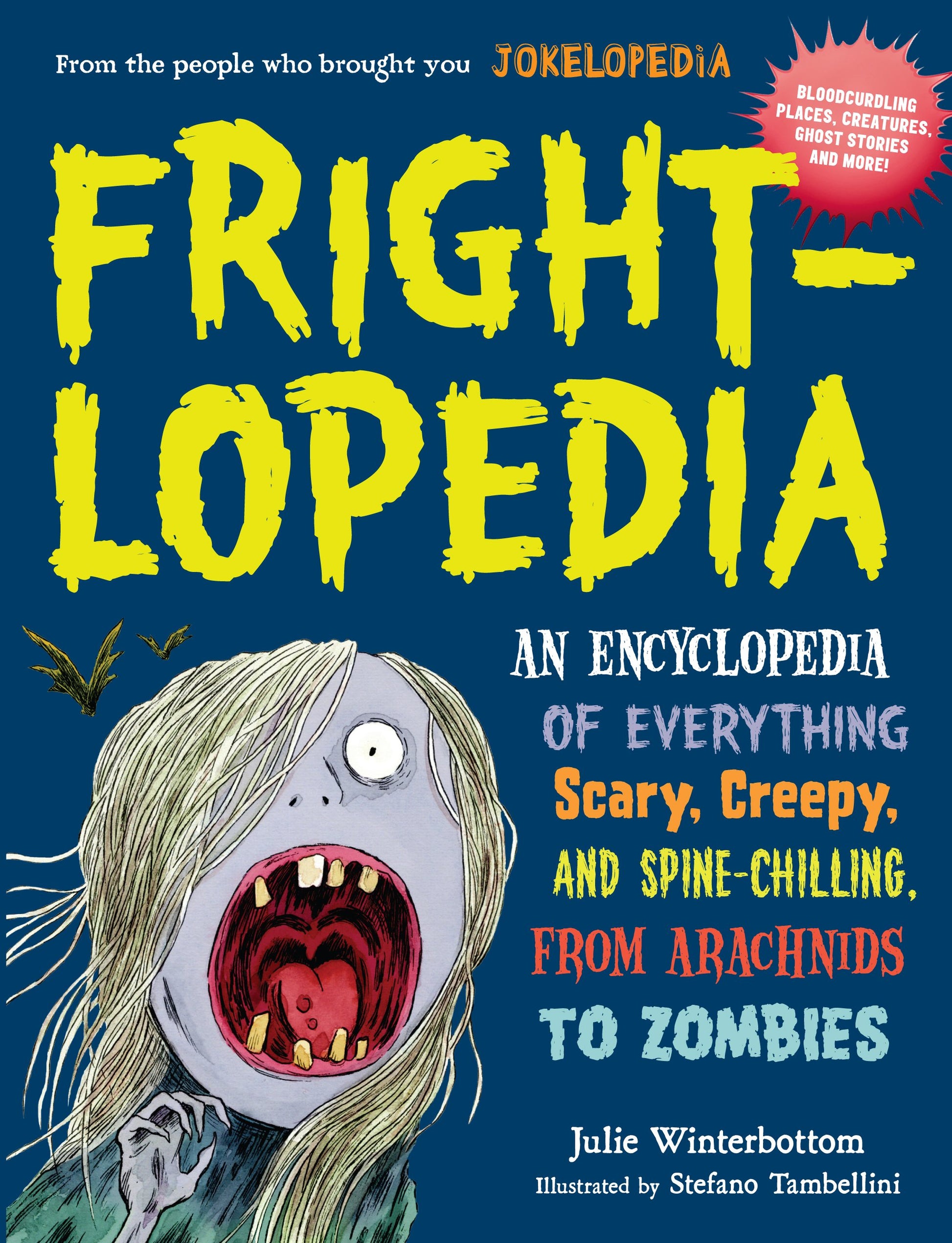 Frightlopedia: An Encyclopedia of Everything Scary, Creepy, and Spine-Chilling, from Arachnids to Zombies The Happy Book Stack