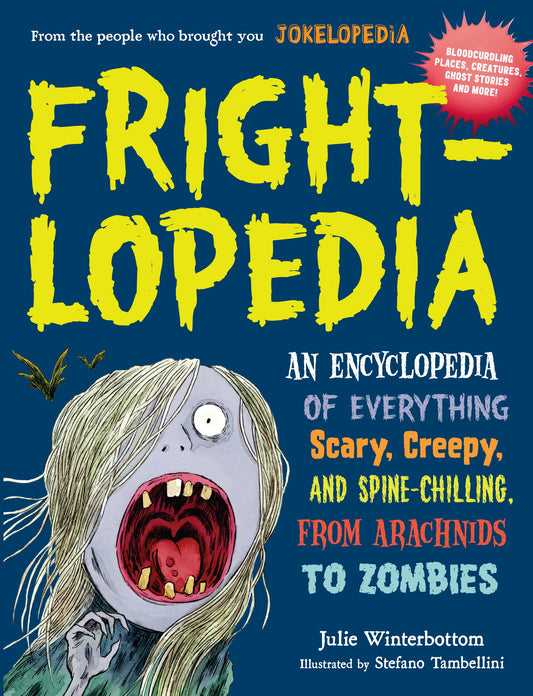 Frightlopedia: An Encyclopedia of Everything Scary, Creepy, and Spine-Chilling, from Arachnids to Zombies The Happy Book Stack
