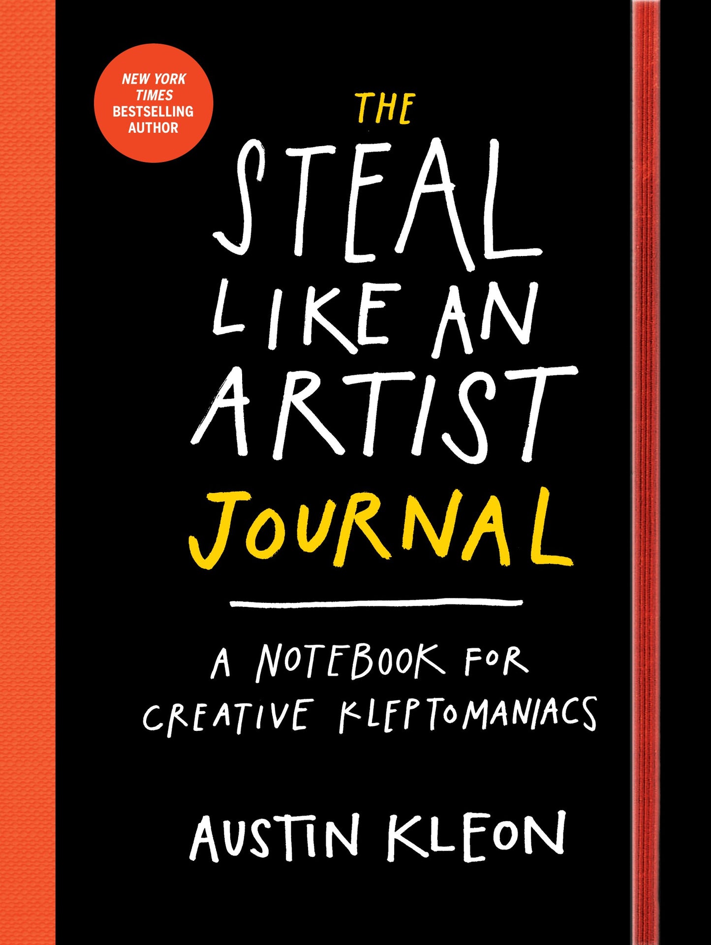 The Steal Like an Artist Journal: A Notebook for Creative Kleptomaniacs The Happy Book Stack