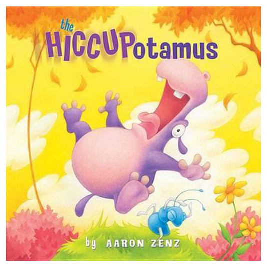 The Hiccupotamus (Hiccupotamus and Friends) The Happy Book Stack