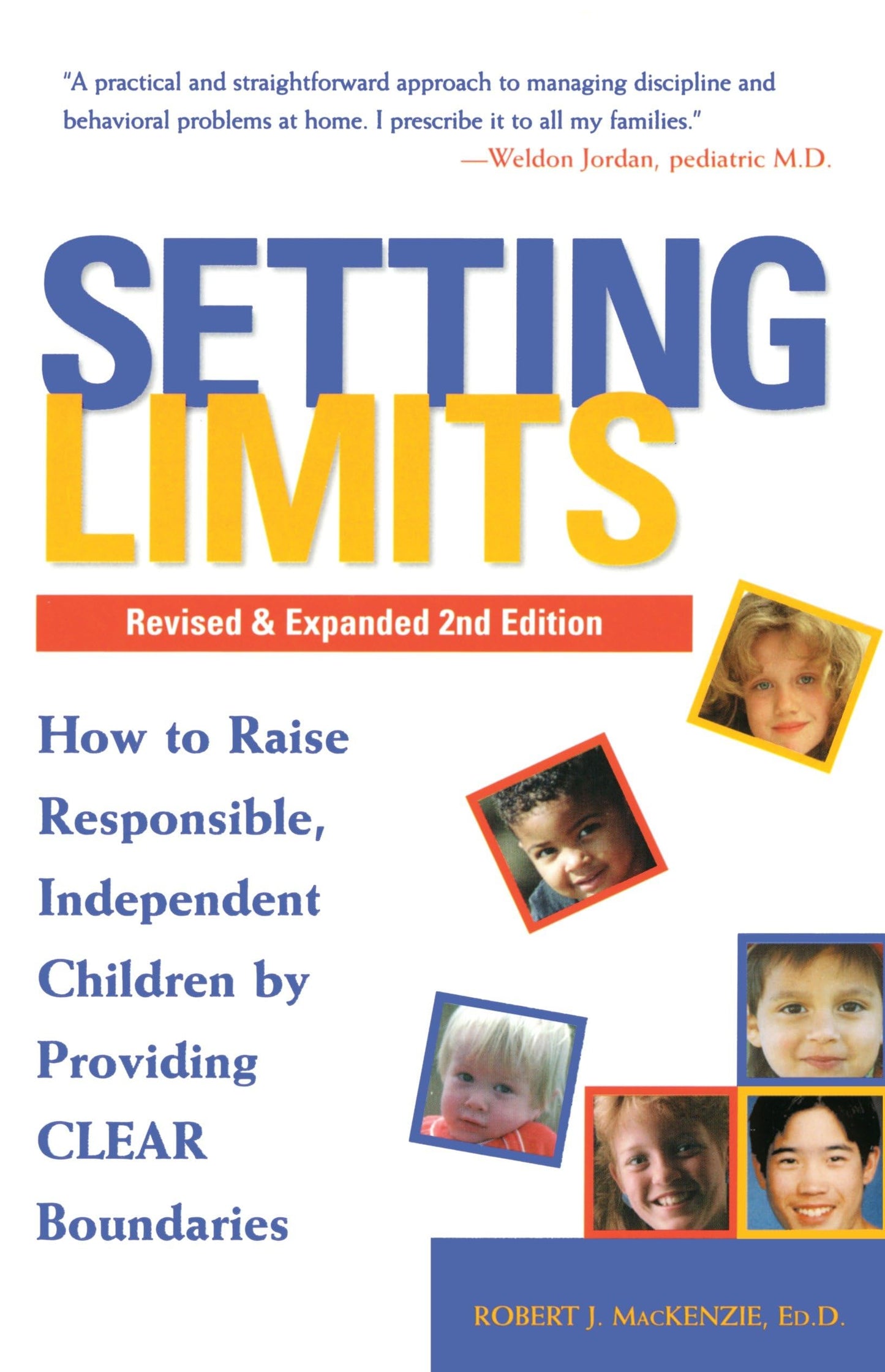 Setting Limits: How to Raise Responsible, Independent Children by Providing Clear Boundaries (Revised and Expanded Second Edition) The Happy Book Stack