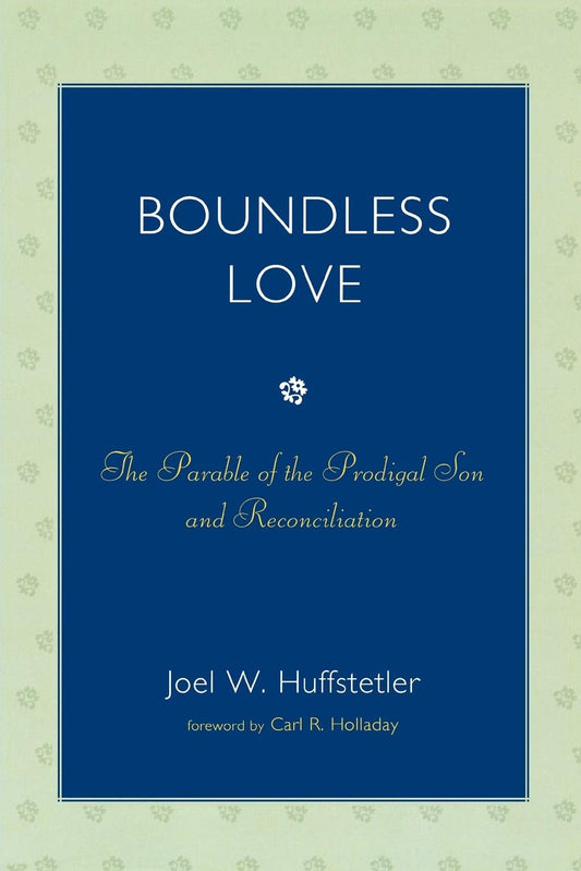 Boundless Love: The Parable of the Prodigal Son and Reconciliation - 7418