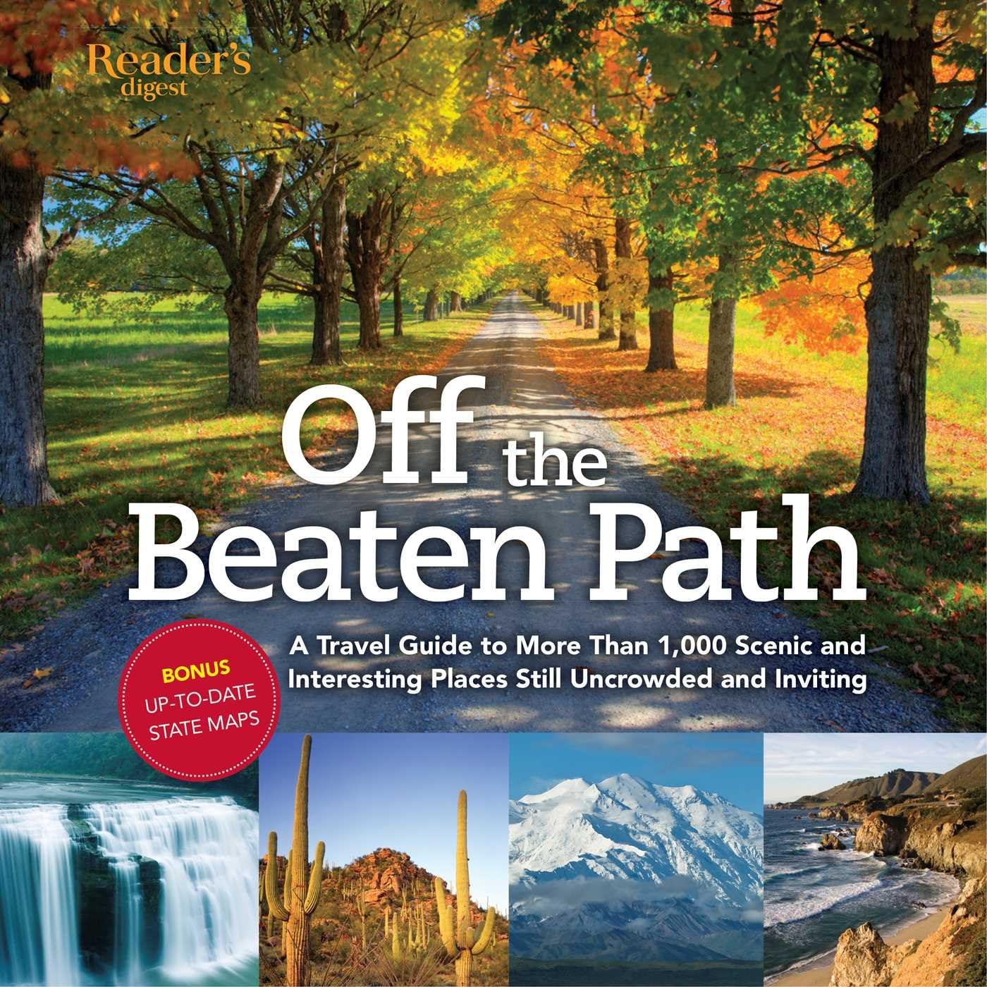 Off the Beaten Path: A Travel Guide to More Than 1000 Scenic and Interesting Places Still Uncrowded and Inviting The Happy Book Stack