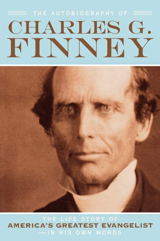 The Autobiography of Charles G. Finney: The Life Story of America's Greatest Evangelist--In His Own Words - 400