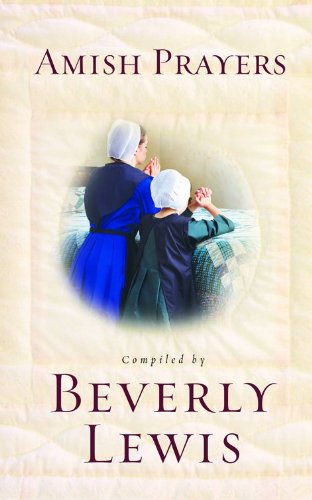 Amish Prayers: Heartfelt Expressions of Humility, Gratitude, and Devotion The Happy Book Stack