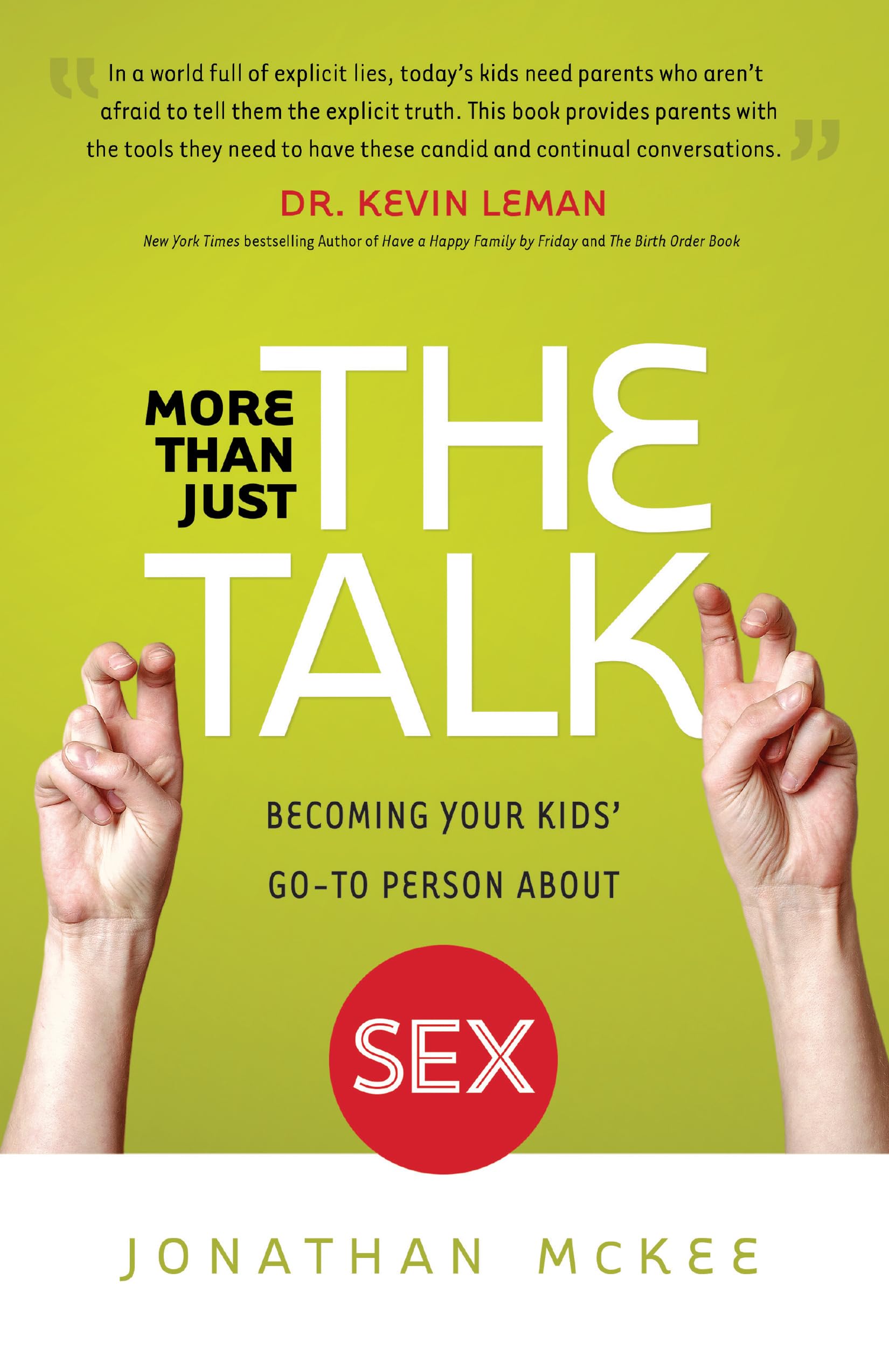 More Than Just the Talk: Becoming Your Kids' Go-To Person About Sex The Happy Book Stack