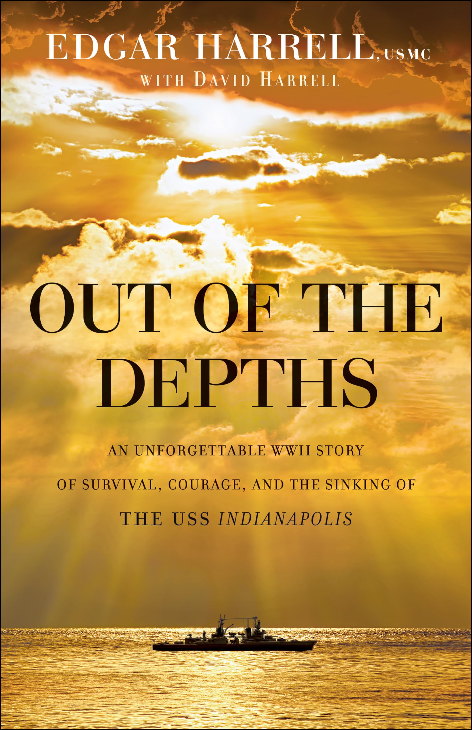 Out of the Depths: An Unforgettable WWII Story of Survival, Courage, and the Sinking of the USS Indianapolis The Happy Book Stack