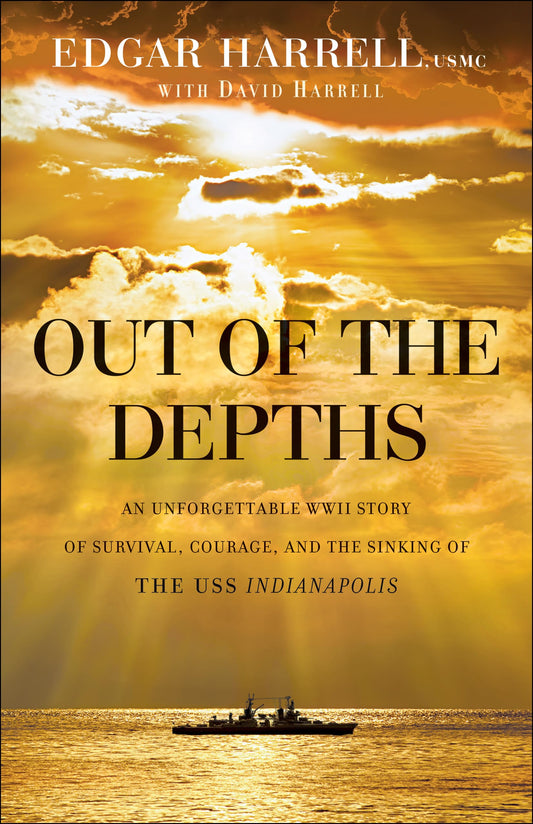 Out of the Depths: An Unforgettable WWII Story of Survival, Courage, and the Sinking of the USS Indianapolis The Happy Book Stack