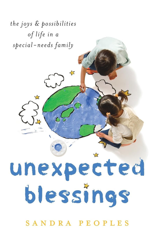 Unexpected Blessings: The Joys & Possibilities of Life in a Special-Needs Family The Happy Book Stack