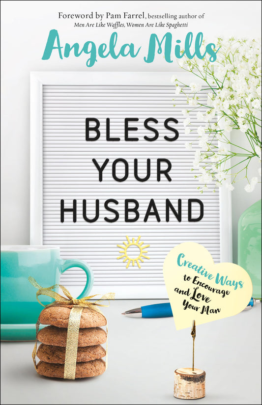 Bless Your Husband: Creative Ways to Encourage and Love Your Man The Happy Book Stack