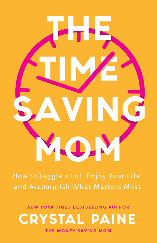 The Time-Saving Mom: How to Juggle a Lot, Enjoy Your Life, and Accomplish What Matters Most The Happy Book Stack