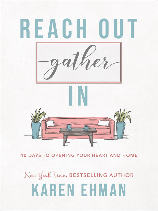 Reach Out, Gather In: 40 Days to Opening Your Heart and Home The Happy Book Stack