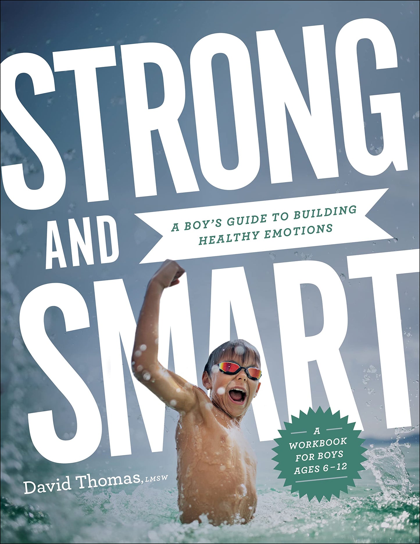 Strong and Smart: A Boy's Guide to Building Healthy Emotions The Happy Book Stack
