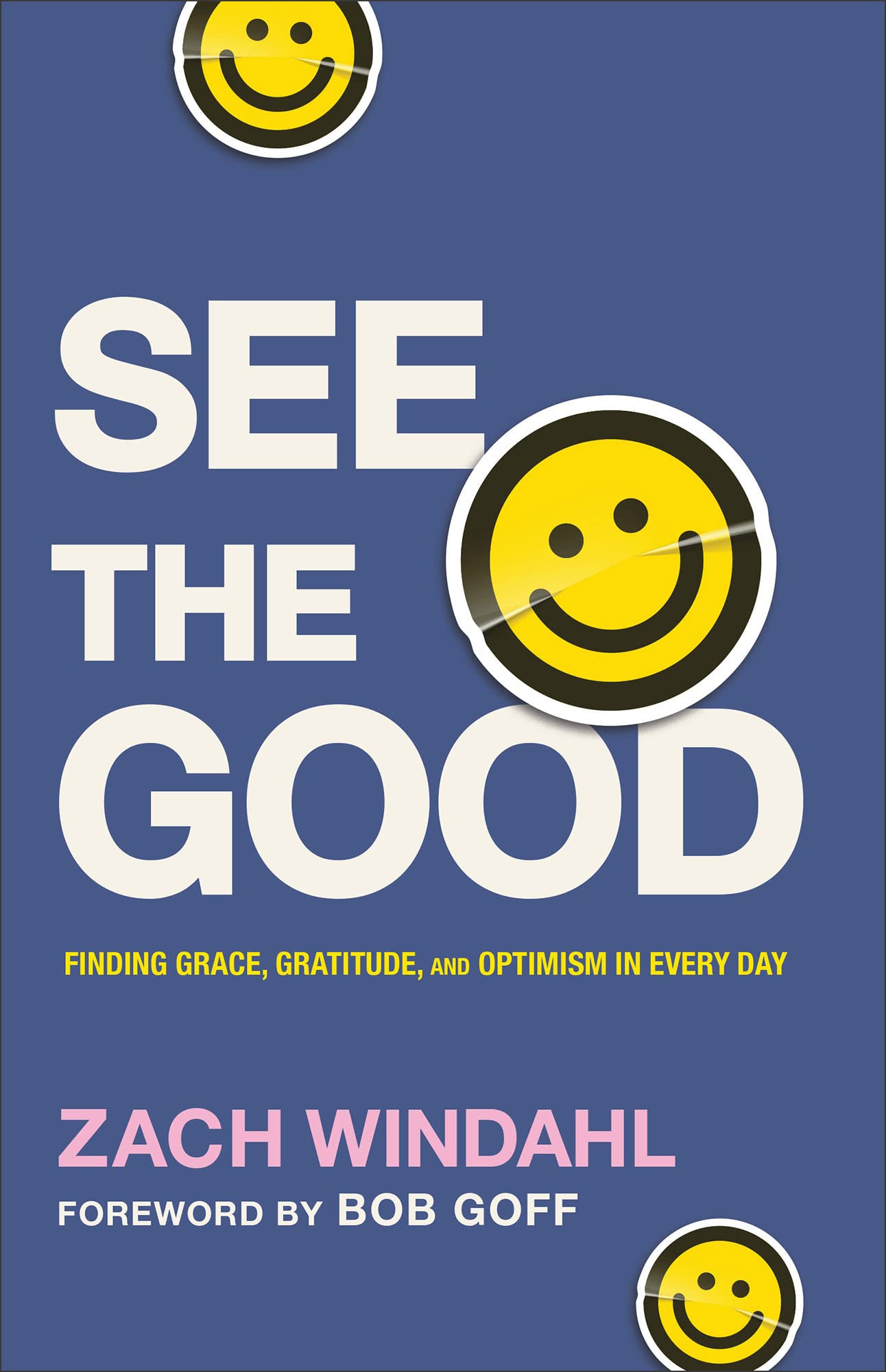 See the Good: Finding Grace, Gratitude, and Optimism in Every Day The Happy Book Stack